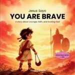 Jesus Says: YOU ARE BRAVE